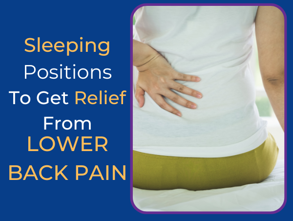 Sleeping Positions To Get Relief From Lower Back Pain