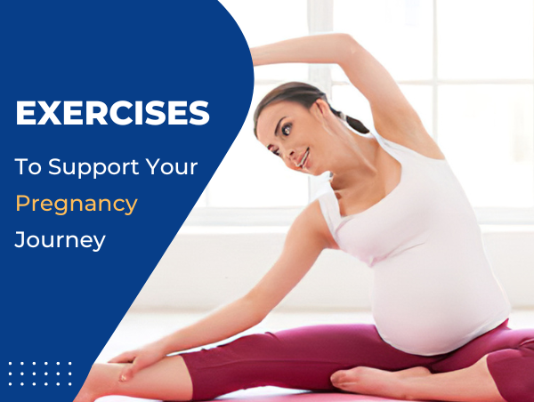 Exercises to Support your Pregnancy Journey